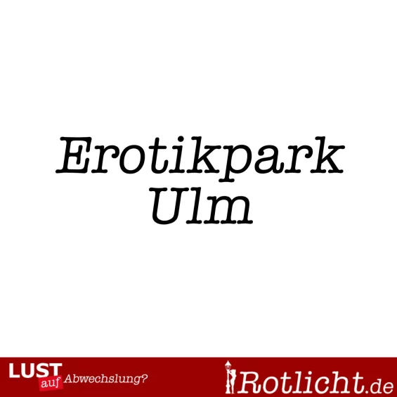 1. Bild von  Erotikpark Ulm  in Ulm