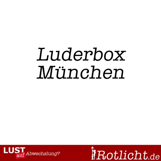 1. Bild von  Luderbox  in München